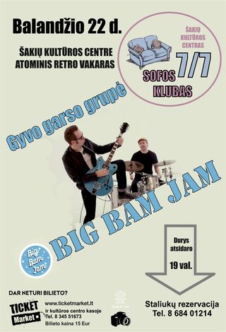 NEĮVYKS. Sofos klubas „7/7”. Gyvo garso grupė „Big Bam Jam