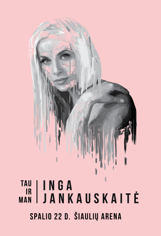 Inga Jankauskaitė | Tau ir man | ŠIAULIAI