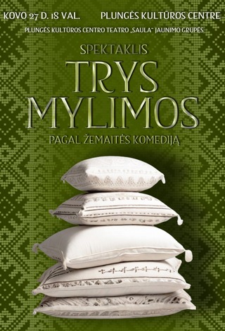Plungės kultūros centro teatro ,,SAULA“ jaunimo grupės spektaklis, pagal Žemaitės komediją „TRYS MYLIMOS“